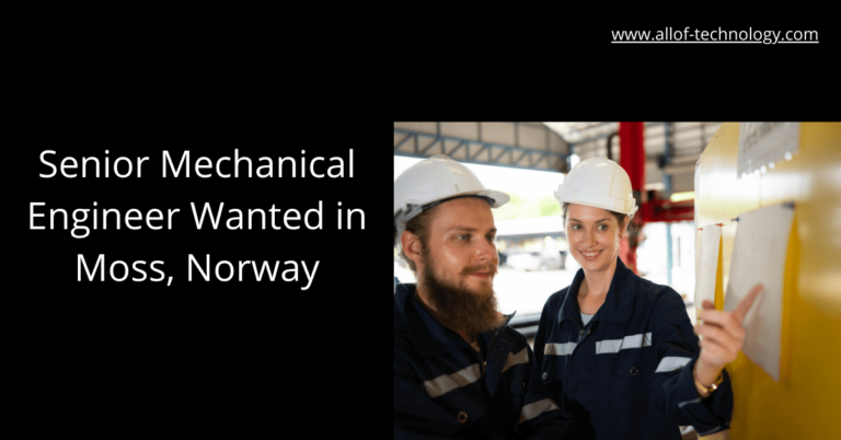 Senior Mechanical Engineer Wanted in Moss, Norway